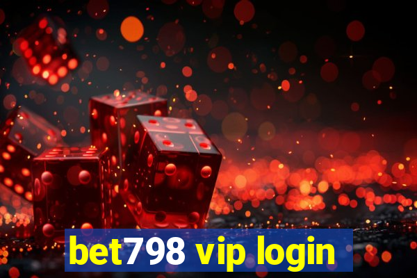 bet798 vip login